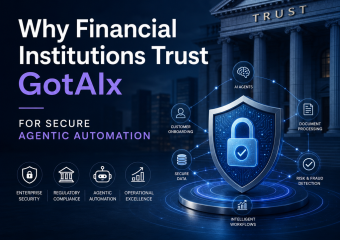 Illustration of Why Financial Institutions Trust GotAIx for Secure Agentic Automation